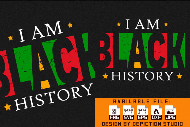 I Am Black History T-Shirt, Pride Month Shirt, Black History Shirt Print Template Sketch DESIGN Depiction Studio 