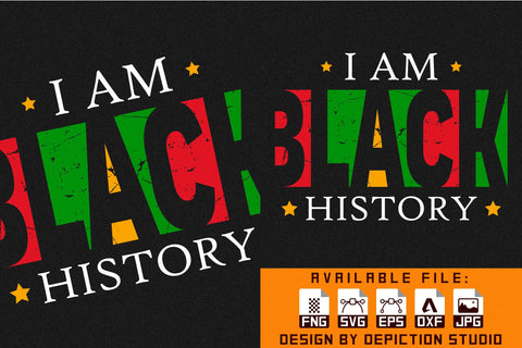 I Am Black History T-Shirt, Pride Month Shirt, Black History Shirt Print Template Sketch DESIGN Depiction Studio 