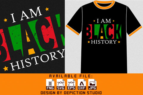I Am Black History T-Shirt, Pride Month Shirt, Black History Shirt Print Template Sketch DESIGN Depiction Studio 