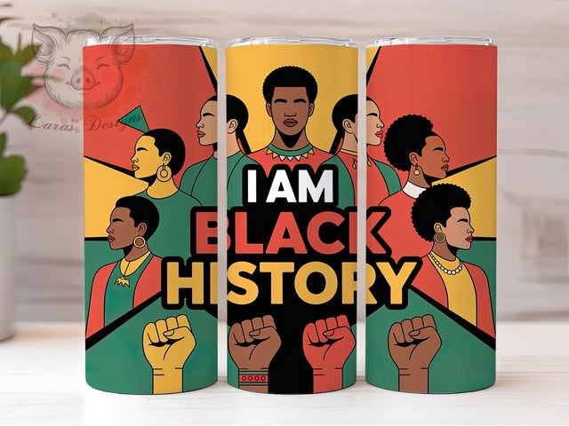 I Am Black History Tumbler, Juneteenth Celebration Wrap, African American Pride Cup, 20oz Sublimation Wrap, Cultural Heritage Tumbler, Afrocentric Empowerment Cup, Strong Black Identity Wrap Sublimation Lara' s Designs 