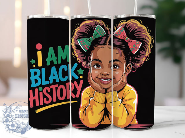 I Am Black History Tumbler, Kids Black History Wrap, Girls Empowerment Cup, Womens Afrocentric Tumbler, 20oz Sublimation Wrap, Black History Month Design, Cultural Pride Cup Sublimation ToriDesigns 