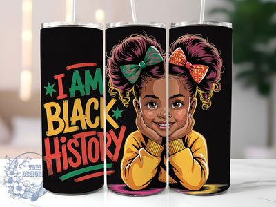 I Am Black History Tumbler, Kids Black History Wrap, Girls Empowerment Cup, Womens Afrocentric Tumbler, 20oz Sublimation Wrap, Black History Month Design, Cultural Pride Cup Sublimation ToriDesigns 