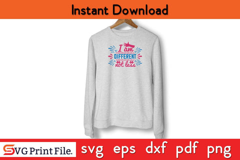I am different, not less Funny Autism SVG PNG Craft Cut File SVG SVG Print File 