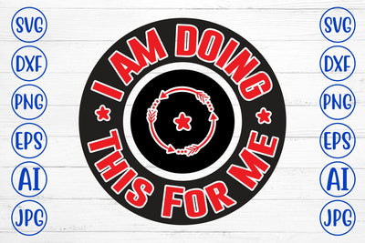 I Am Doing This For Me SVG Syaman 