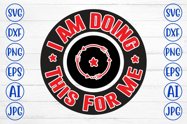 I Am Doing This For Me SVG Syaman 