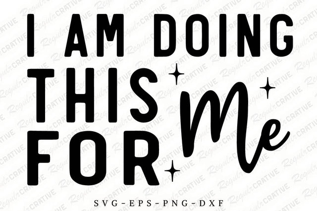 I Am Doing This Me For SVG Design SVG Regulrcrative 