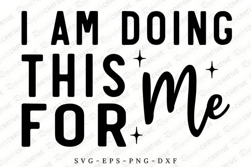 I Am Doing This Me For SVG Design SVG Regulrcrative 