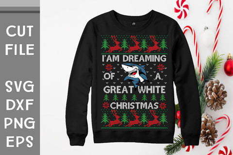 I am Dreaming Of A Great White Christmas Ugly Sweater design SVG Svgcraft 