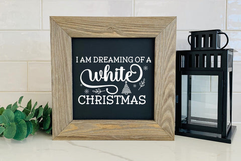 I am Dreaming of a White Christmas SVG I Christmas Sign SVG SVG Happy Printables Club 