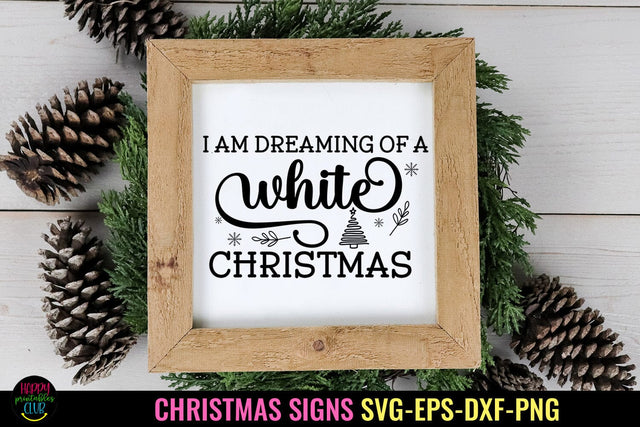 I am Dreaming of a White Christmas SVG I Christmas Sign SVG SVG Happy Printables Club 