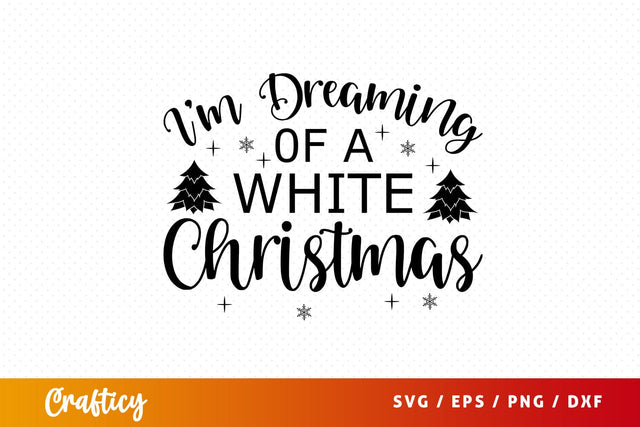 I am dreaming of a white christmas T shirt SVG Design SVG Designangry 