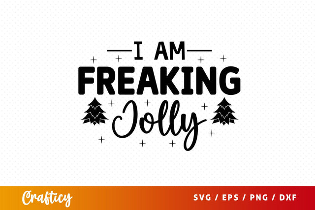I am freaking jolly SVG Design SVG Designangry 