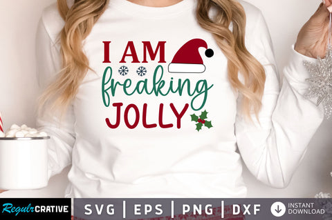 I am freaking jolly SVG Design SVG Regulrcrative 