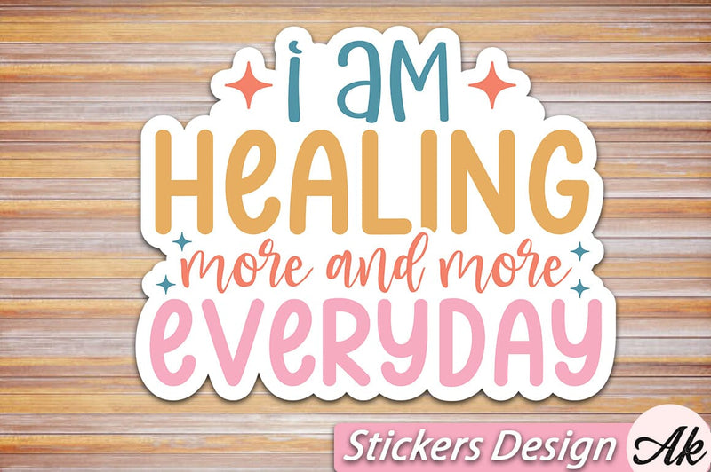 I am healing more and more everyday Stickers Design SVG akazaddesign 