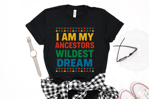 I Am My Ancestors Wildest Dream Juneteenth PNG Printable File Sublimation Creativedesigntee 