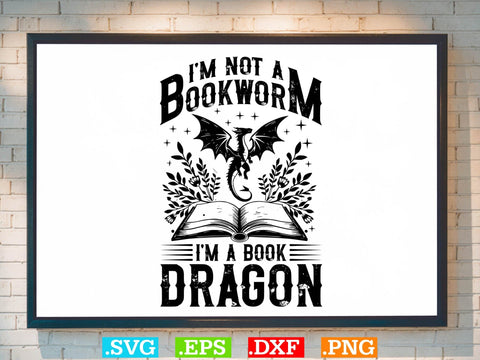 I am Not A Book worm I'm A Book Dragon T-shirt Design SVG Creativeart88 