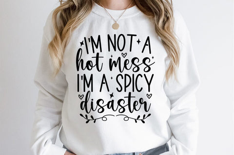 I am not a hot mess i am a spicy disaster SVG Design SVG Designangry 
