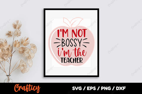 I am not bossy I am the teacher SVG Design SVG Designangry 