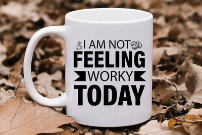 I Am Not Feeling Worky Today-01 SVG Angelina750 