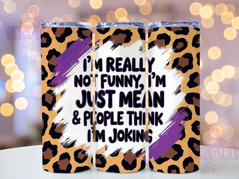 I Am Not Funny, Sassy Cowhide Tumbler, 20oz Tumbler Wrap, Sublimation PNG, Funny Cowgirl Gift, Mean But Cute Design, Digital Download Sublimation SvggirlplusArt 
