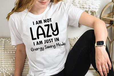 I Am Not Lazy I Sassy Tshirt SVG I Funny SVG I Humor SVG SVG Happy Printables Club 