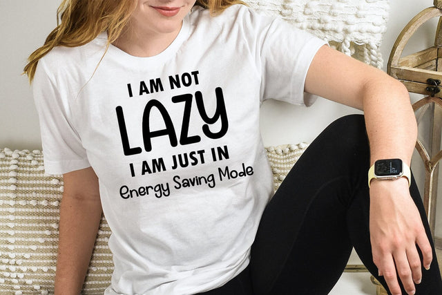 I Am Not Lazy I Sassy Tshirt SVG I Funny SVG I Humor SVG SVG Happy Printables Club 
