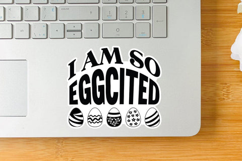 I Am So Eggcited SVG Angelina750 