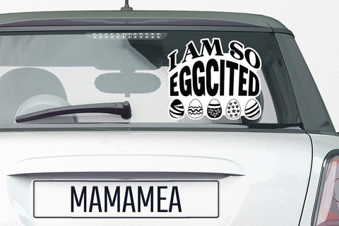 I Am So Eggcited SVG Angelina750 
