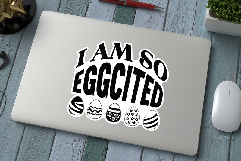 I Am So Eggcited SVG Angelina750 