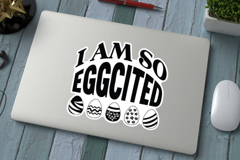 I Am So Eggcited SVG Angelina750 