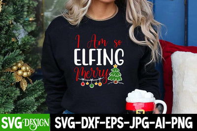 I am So Elfing merry SVG Cut File, I am So Elfing merry Sublimation Design, I am So Elfing merry SVG Quotes SVG BlackCatsMedia 