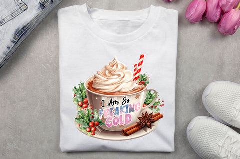 I am so Freaking Cold PNG Design Sublimation Regulrcrative 