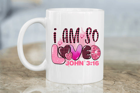 I am so loved john 316 png design Sublimation Regulrcrative 