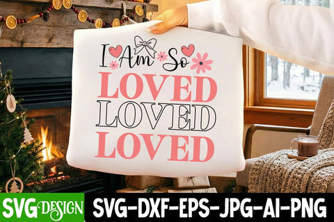 I am so Loved SVG Cut File,Valentine's Day Svg,Valentines Day SVG Design,Valentine png SVG BlackCatsMedia 