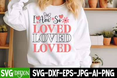 I am so Loved SVG Cut File,Valentine's Day Svg,Valentines Day SVG Design,Valentine png SVG BlackCatsMedia 