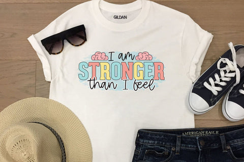 I Am Stronger Than I Feel, Mental Health Sublimation Sublimation CraftLabSVG 