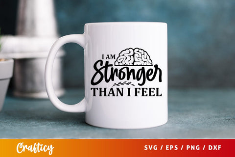 I am stronger than i feel SVG Design SVG Designangry 