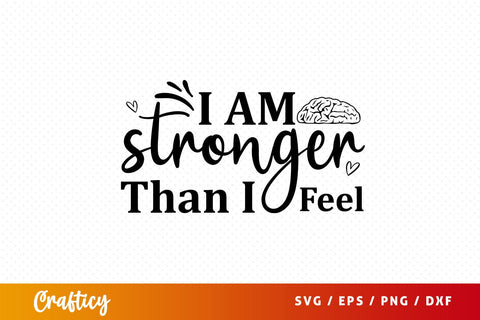 I am stronger than i feel svg Design SVG Designangry 