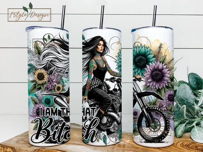 I Am That Bitch, Bad Ass Girl 20oz Sublimation Tumbler PNG Empowering Sassy Design, 20oz Tumbler Motivational, Sarcastic Sublimation Sublimation iStyleDesign 