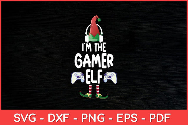 I Am The Gamer Elf Matching Family Christmas Svg Design SVG artprintfile 