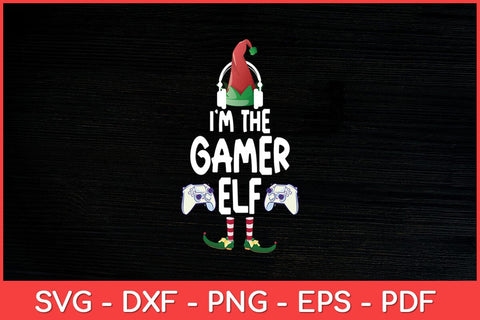 I Am The Gamer Elf Matching Family Christmas Svg Design SVG artprintfile 