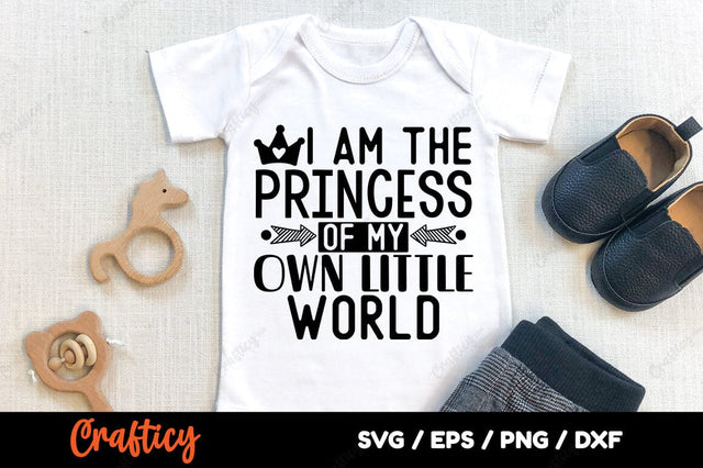 I am the princess of my own little world SVG Design SVG Designangry 