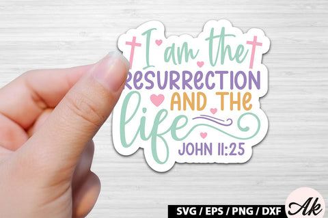 I am the resurrection and the life john 11 25 SVG Stickers SVG akazaddesign 