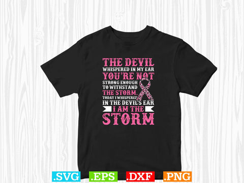 I Am The Storm Breast Cancer Awareness T-shirt, Back The Pink Svg, Breast Cancer Png SVG Creativeart88 