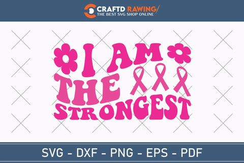 I Am The Strongest Breast Cancer SVG, Pink Awareness Ribbon Svg, Heal Cancer Svg, Cancer Awareness Svg, Fight Cancer Svg, Cancer, Svg Files For Cricut SVG Debashish Barman 