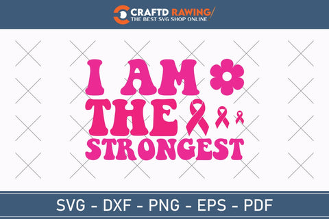 I Am The Strongest Breast Cancer SVG, Pink Awareness Ribbon Svg, Heal Cancer Svg, Cancer Awareness Svg, Fight Cancer Svg, Cancer, Svg Files For Cricut SVG Debashish Barman 