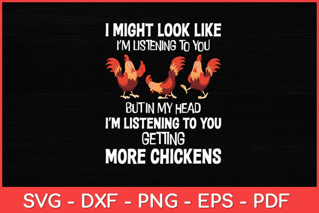 I Am Thinking About Getting More Chickens Farming Farmer Svg Design SVG artprintfile 