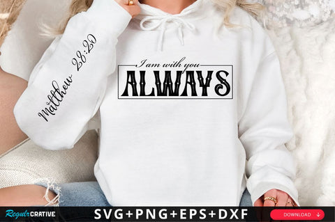 I Am With You Always Sleeve SVG Design SVG Regulrcrative 