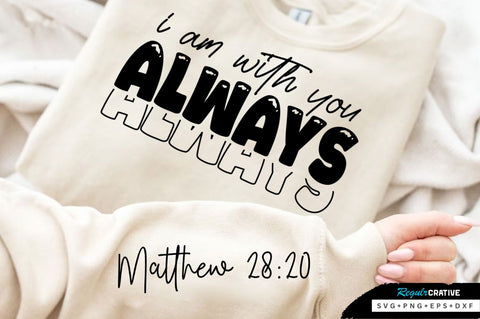 I Am with You Always SVG Design SVG Regulrcrative 