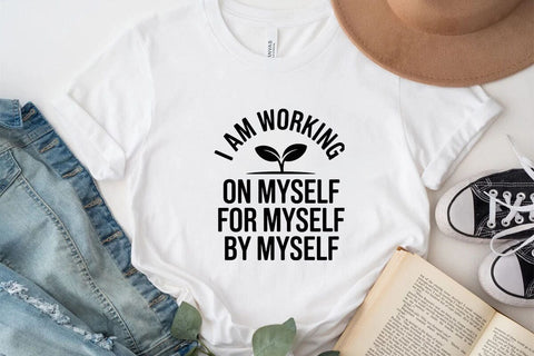 I Am Working On Myself For Myself By Myself SVG Angelina750 